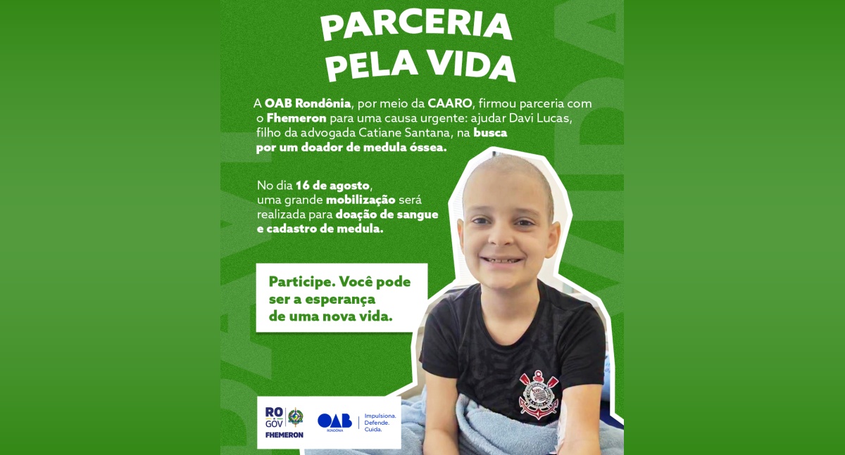 OAB Rondônia e CAARO buscam doador de medula para Davi Lucas em parceria com a Fhemeron