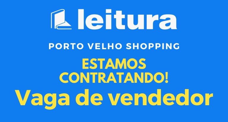 Leitura Porto Velho Shopping está contratando vendedor - News Rondônia