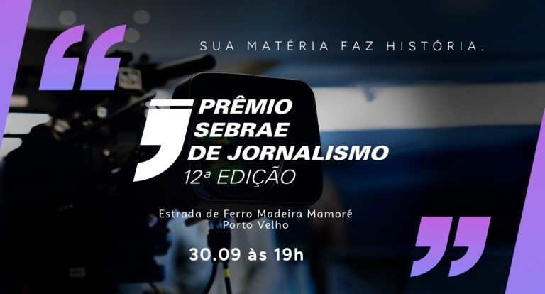 12º Prêmio Sebrae de Jornalismo celebra a força da imprensa em Rondônia