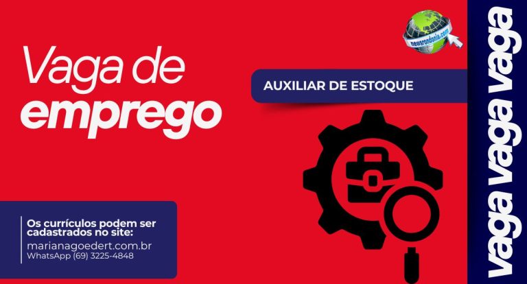 Vaga de Emprego: Auxiliar de Estoque com salário de R$2.500 a R$3.000 em Porto Velho - News Rondônia