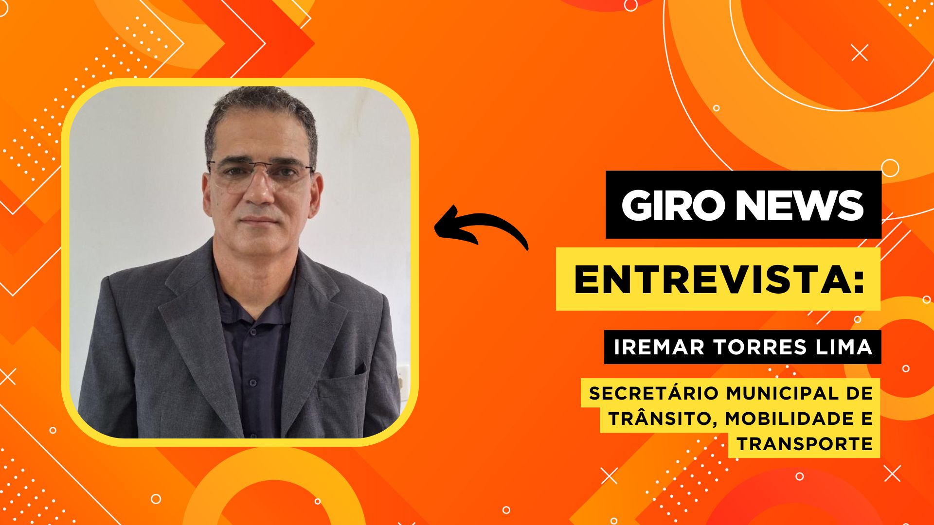Giro News | Entrevista com o secretário Iremar Torres