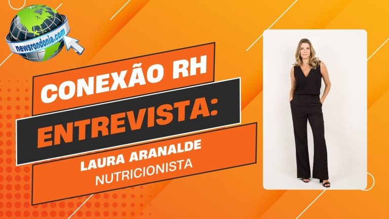 Conexão RH | Entrevista Laura Aranalde - News Rondônia