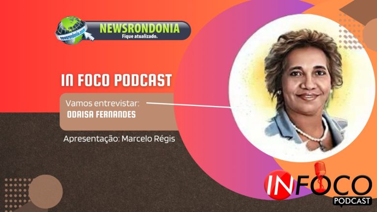 In Foco | Entrevista Odaisa Fernandes - News Rondônia