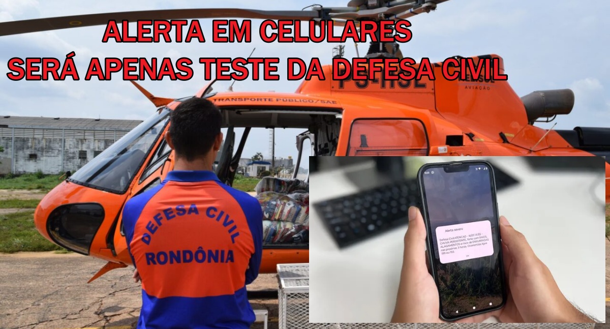Não se assuste: celulares tocam hoje em teste de alerta da Defesa Civil em Rondônia