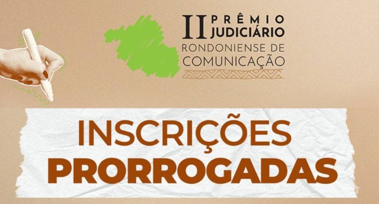 Prorrogadas as inscrições para o 2º Prêmio Judiciário Rondoniense de Comunicação