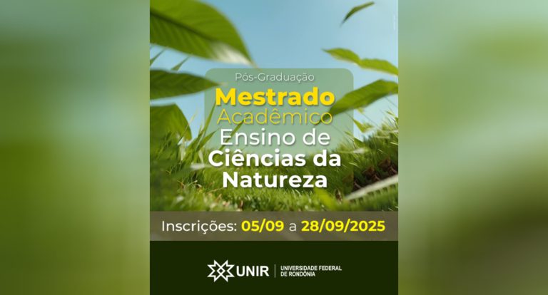 UNIR abre seleção para mestrado em Ensino de Ciências da Natureza em Rolim de Moura - News Rondônia