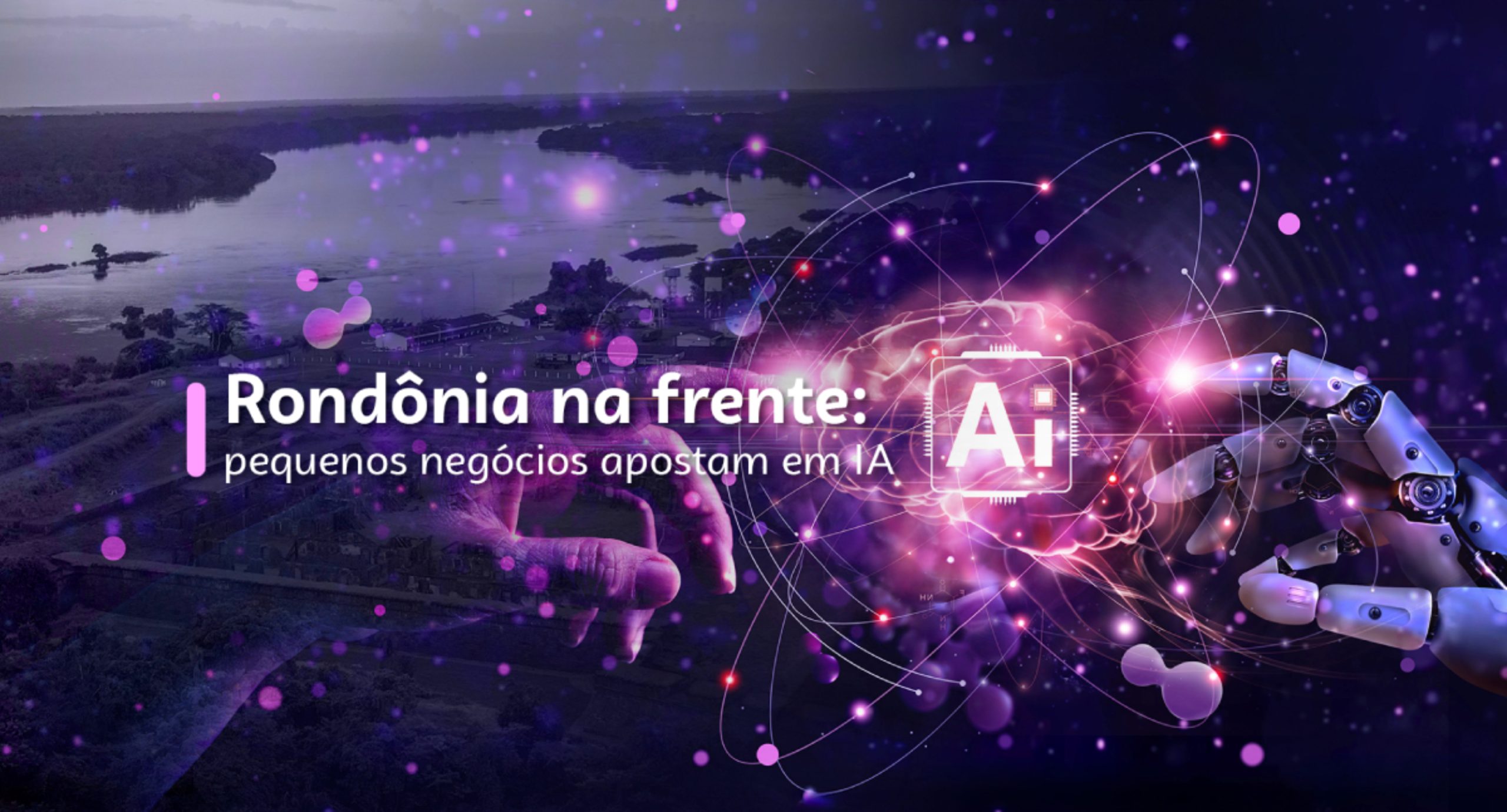 Uso de Inteligência Artificial cresce entre pequenos negócios em Rondônia