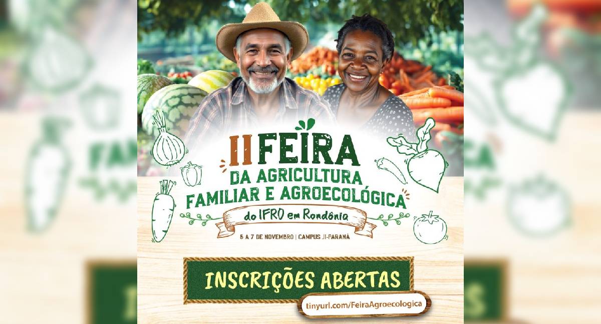 IFRO realiza II Feira da Agricultura Familiar e Agroecológica em Ji-Paraná