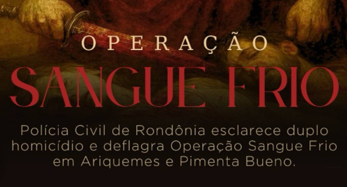 Polícia Civil deflagra Operação Sangue Frio por duplo homicídio