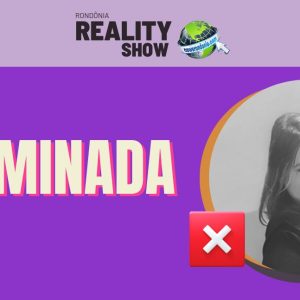 O jogo acabou para Fernanda Mota no Rondônia Reality Show