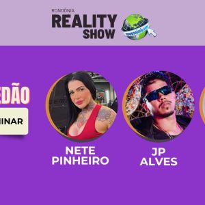 Novo Paredão Formado no Rondônia Reality Show: Eliminação Será Nesta Quinta-Feira
