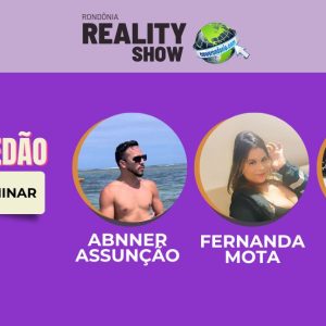 Mais um paredão é formado no Rondônia Reality Show e casa entra no Top 6