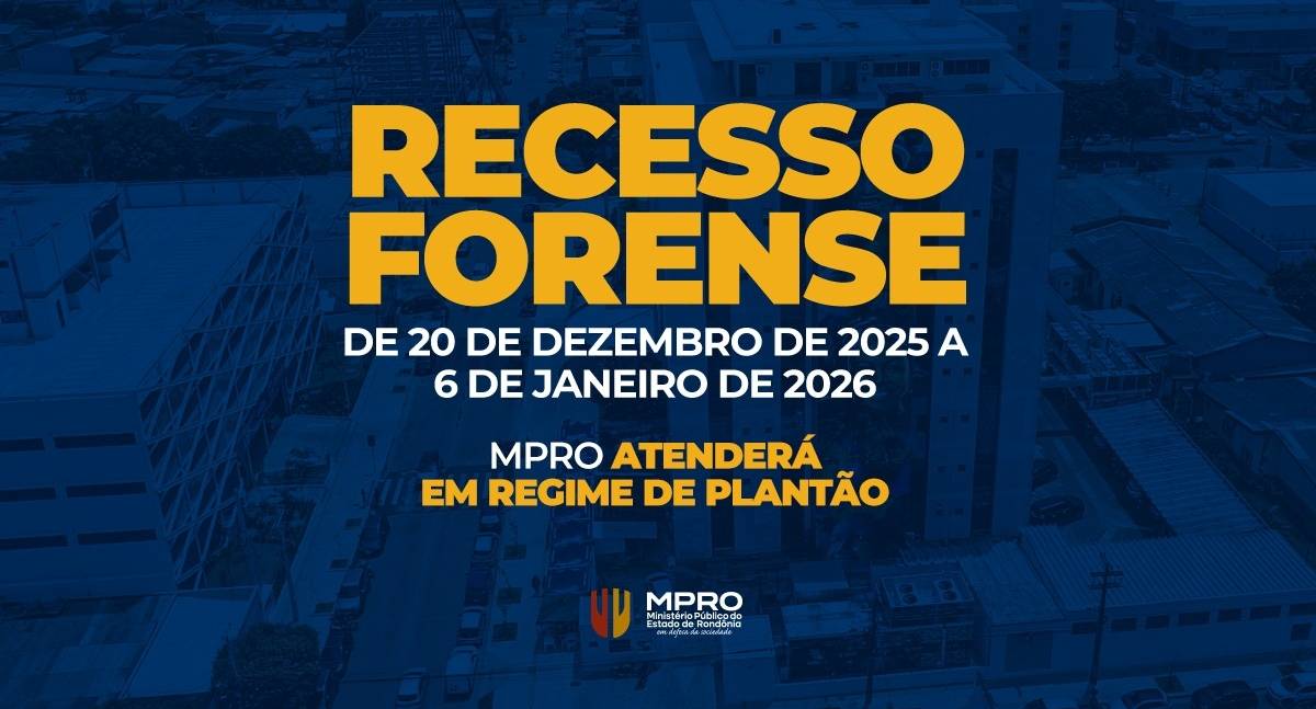 MPRO funcionará em regime de plantão durante recesso forense de fim de ano
