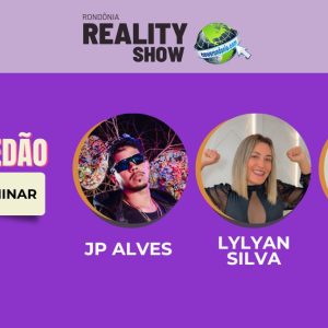 Paredão formado com JP Alves, Lylyan Silva e Aron Pierre no Rondônia Reality Show 2025
