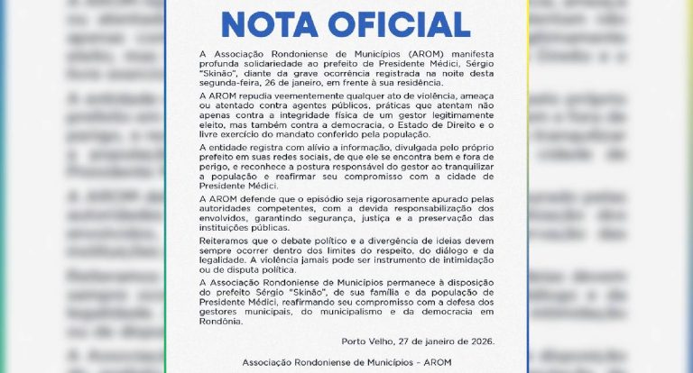 AROM repudia violência e manifesta solidariedade a prefeito de Presidente Médici