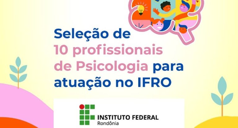 IFRO: seleção abre 10 vagas para psicólogos em programa