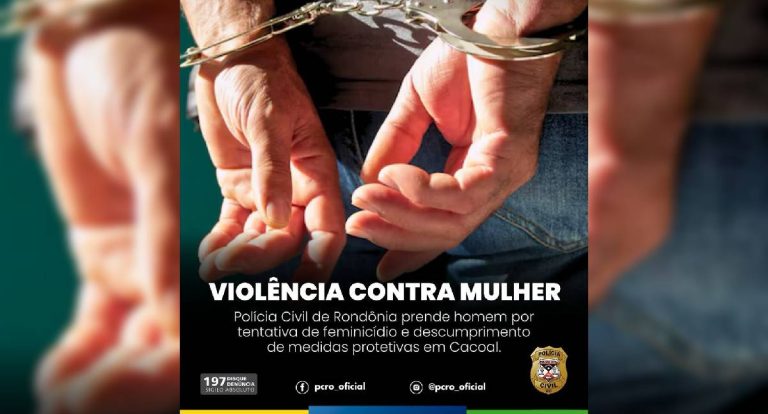 Polícia Civil prende suspeito de tentativa de feminicídio em Rondoônia