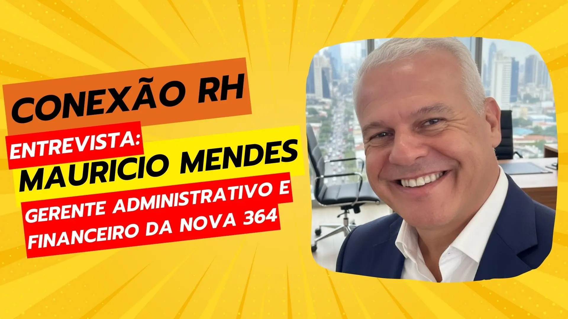 Conexão RH: Mauricio Mendes fala sobre gestão, pessoas e infraestrutura na Nova 364
