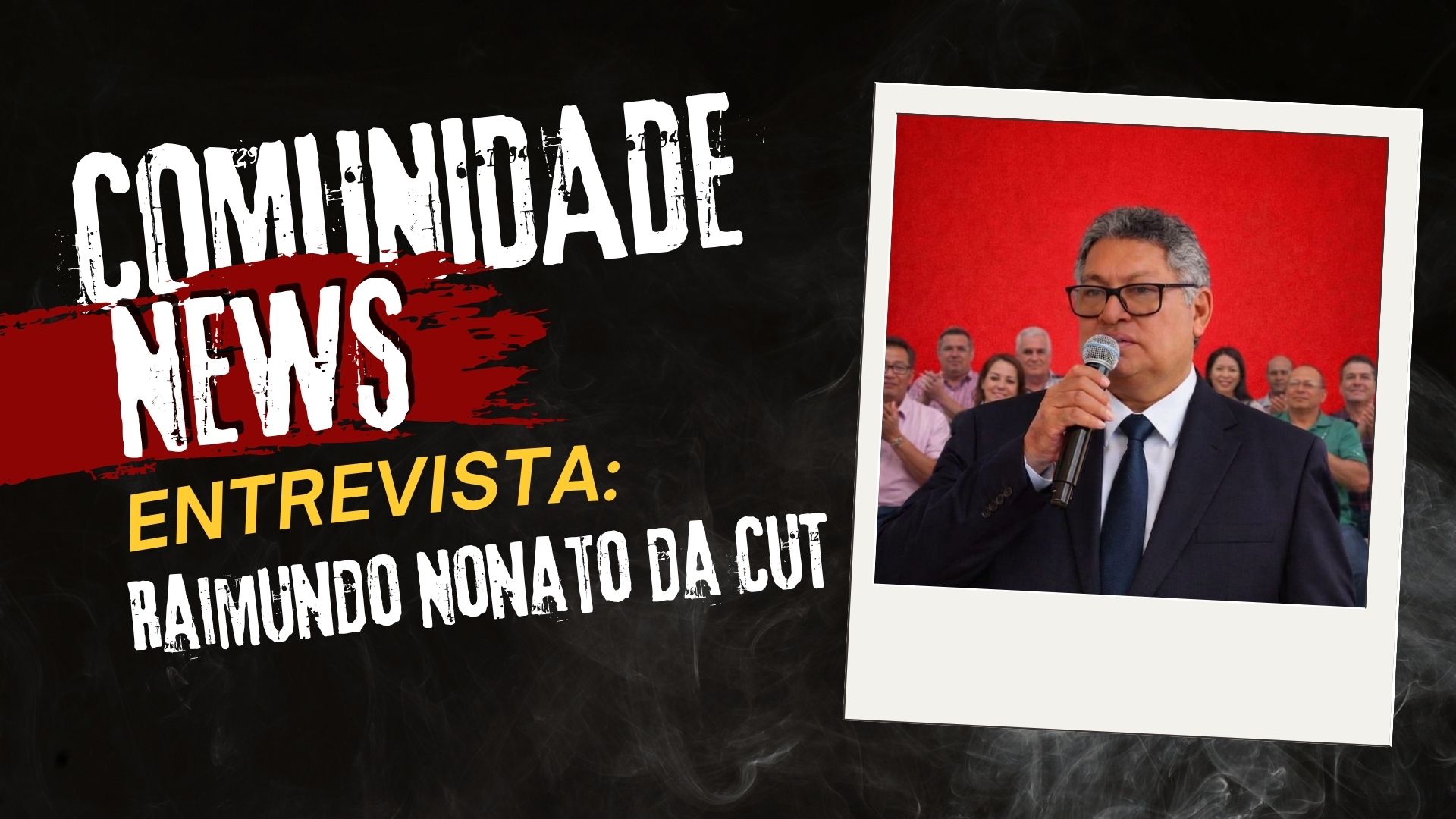 Comunidade News: Raimundo Nonato da CUT fala sobre candidatura ao IPAM