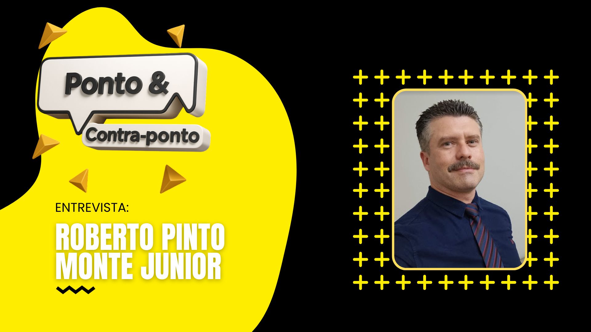 Ponto & Contraponto: Roberto Pinto Monte Junior debate o Maio Laranja nesta segunda
