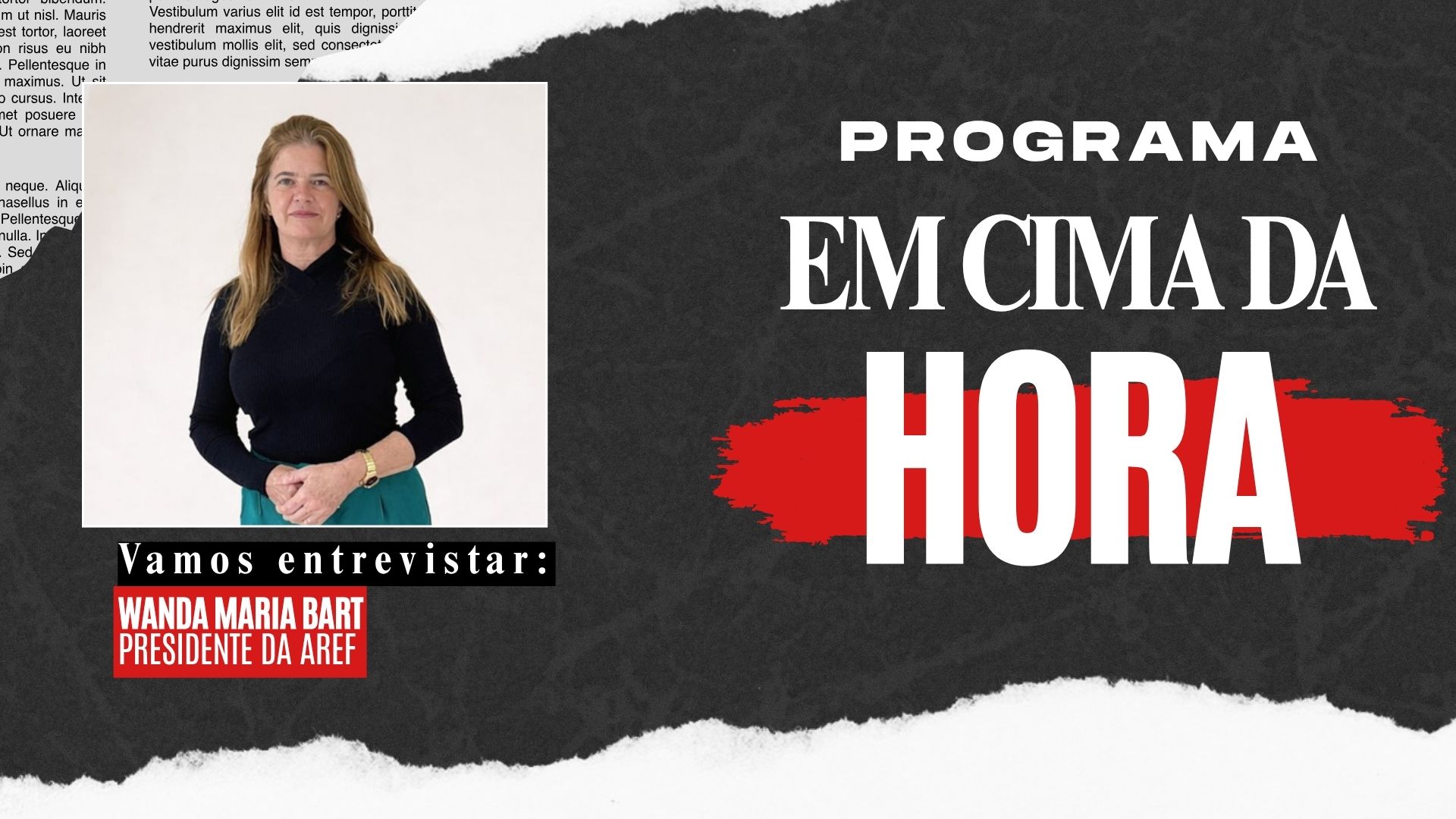 Em Cima da Hora: presidente da AREF, Wanda Maria Bart, fala sobre gestão e desenvolvimento