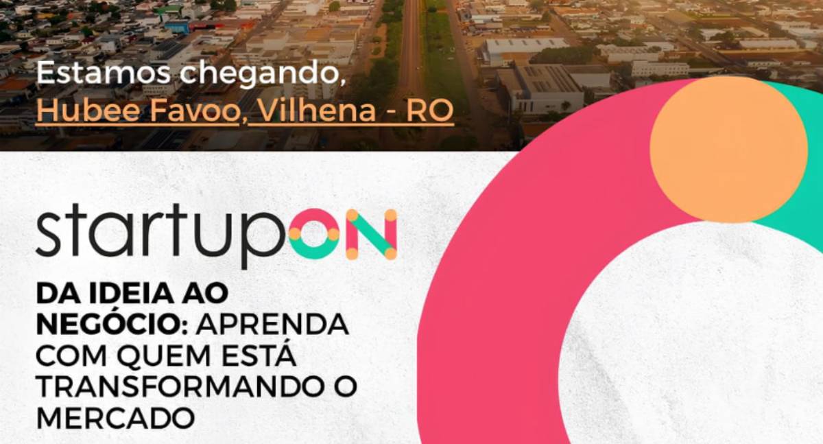 StartupON abre inscrições para edição em Vilhena e promete conectar empreendedores e o ecossistema de inovação