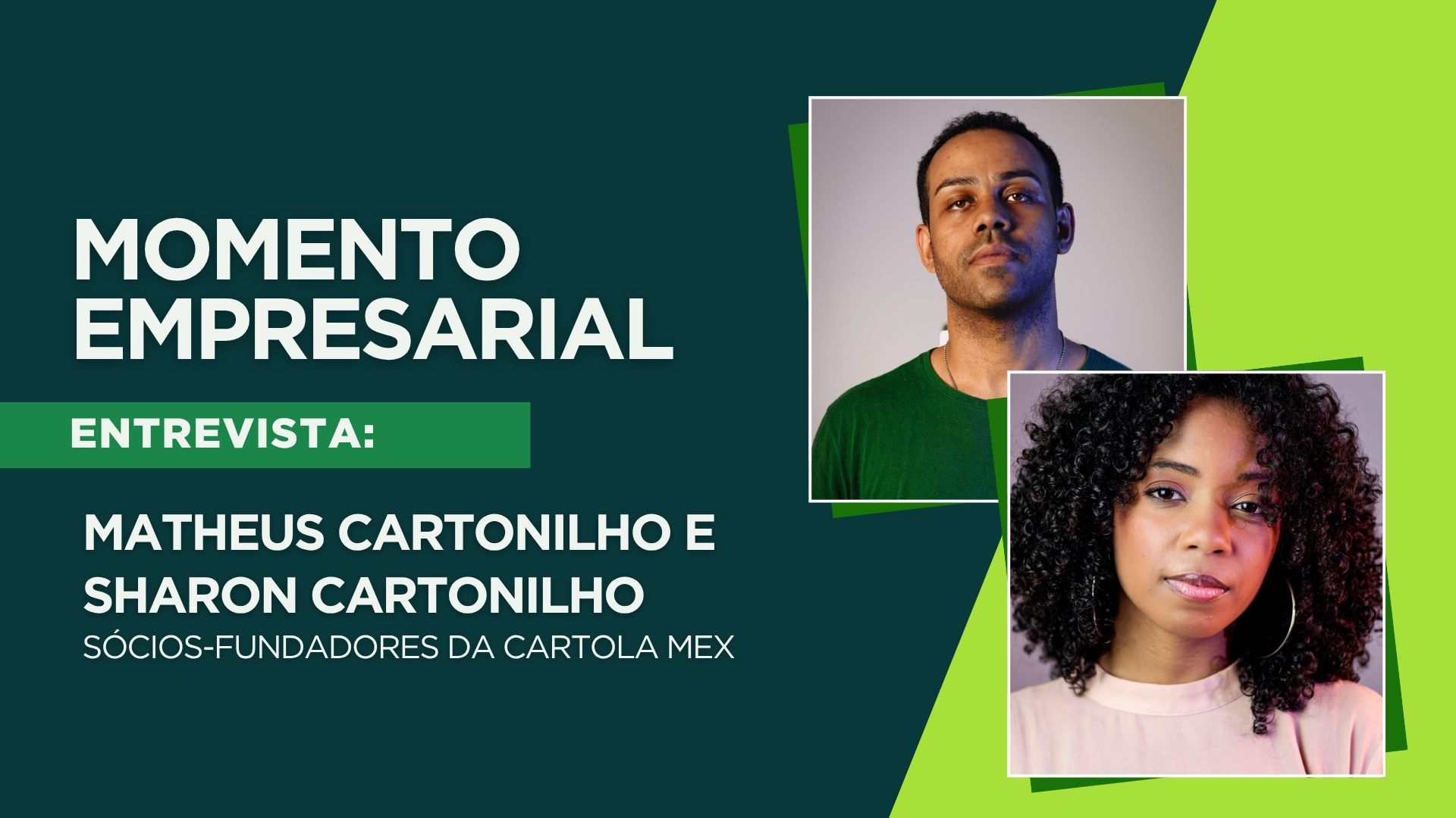 Momento Empresarial: Matheus e Sharon Cartonilho apresentam a trajetória da Cartola Mex