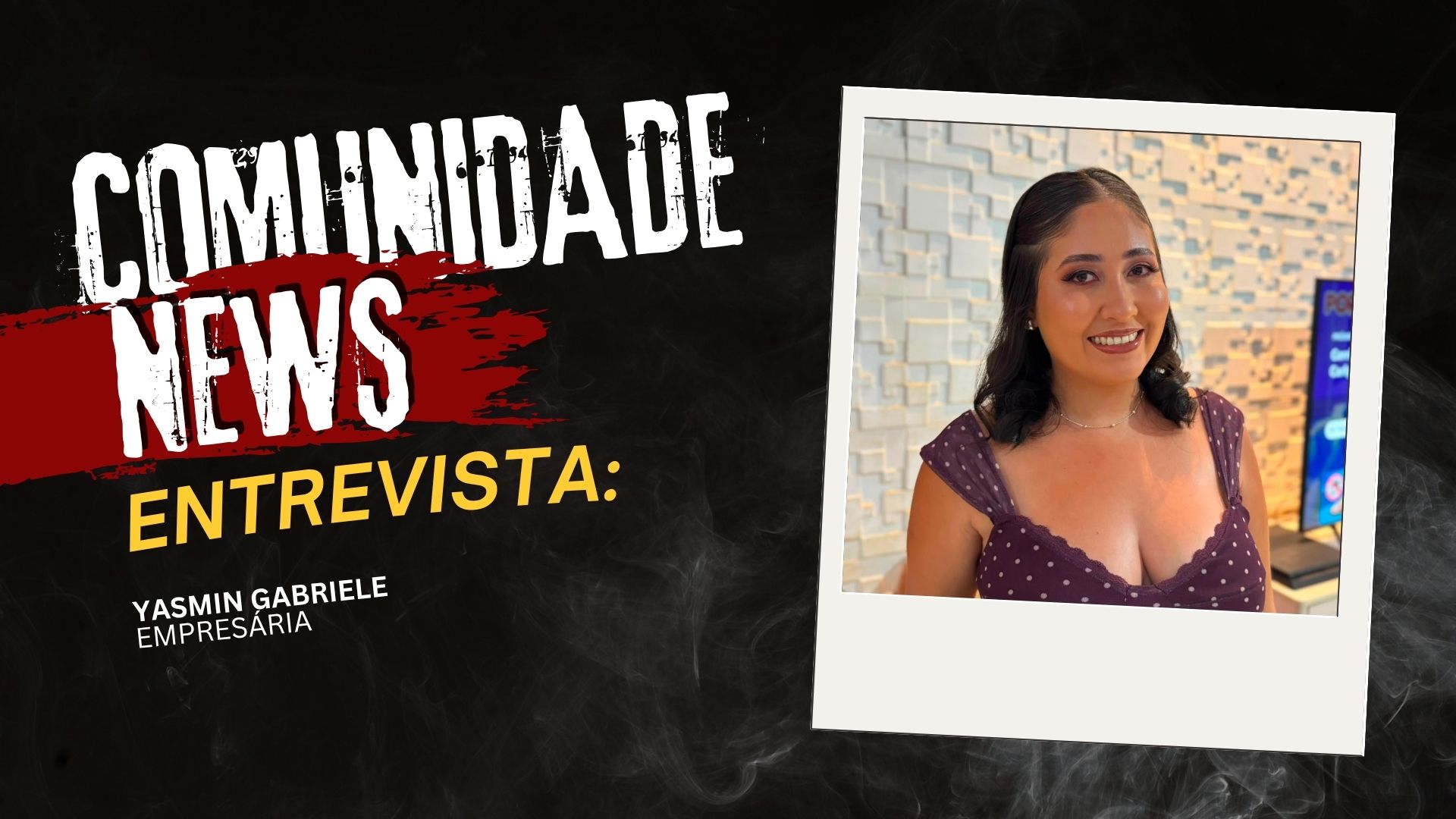 Yasmin Gabriele é a convidada do Comunidade News
