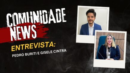 Comunidade News: Pedro Buriti e Gisele Cintra destacam ações do SEST SENAT