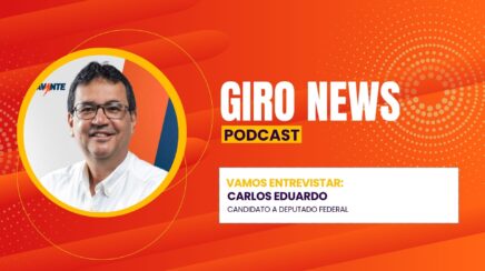 Giro News: Carlos Eduardo fala sobre saúde e candidatura a deputado federal
