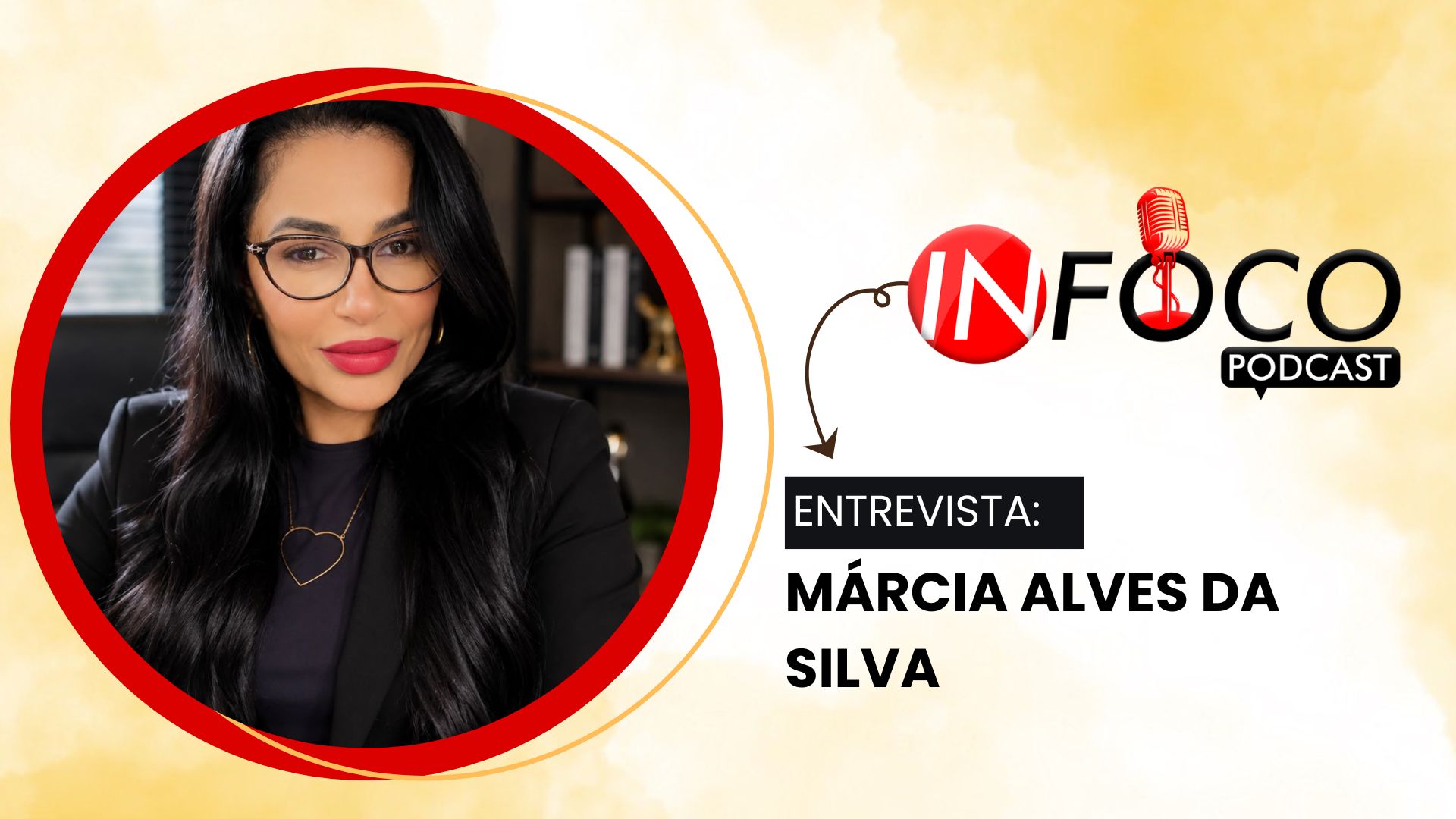 IN FOCO PODCAST: Márcia Alves da Silva debate Direito Imobiliário e mercado de imóveis