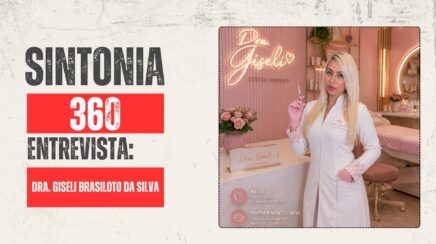 Sintonia 360: Dra. Giseli Brasiloto da Silva fala sobre Biomedicina Estética