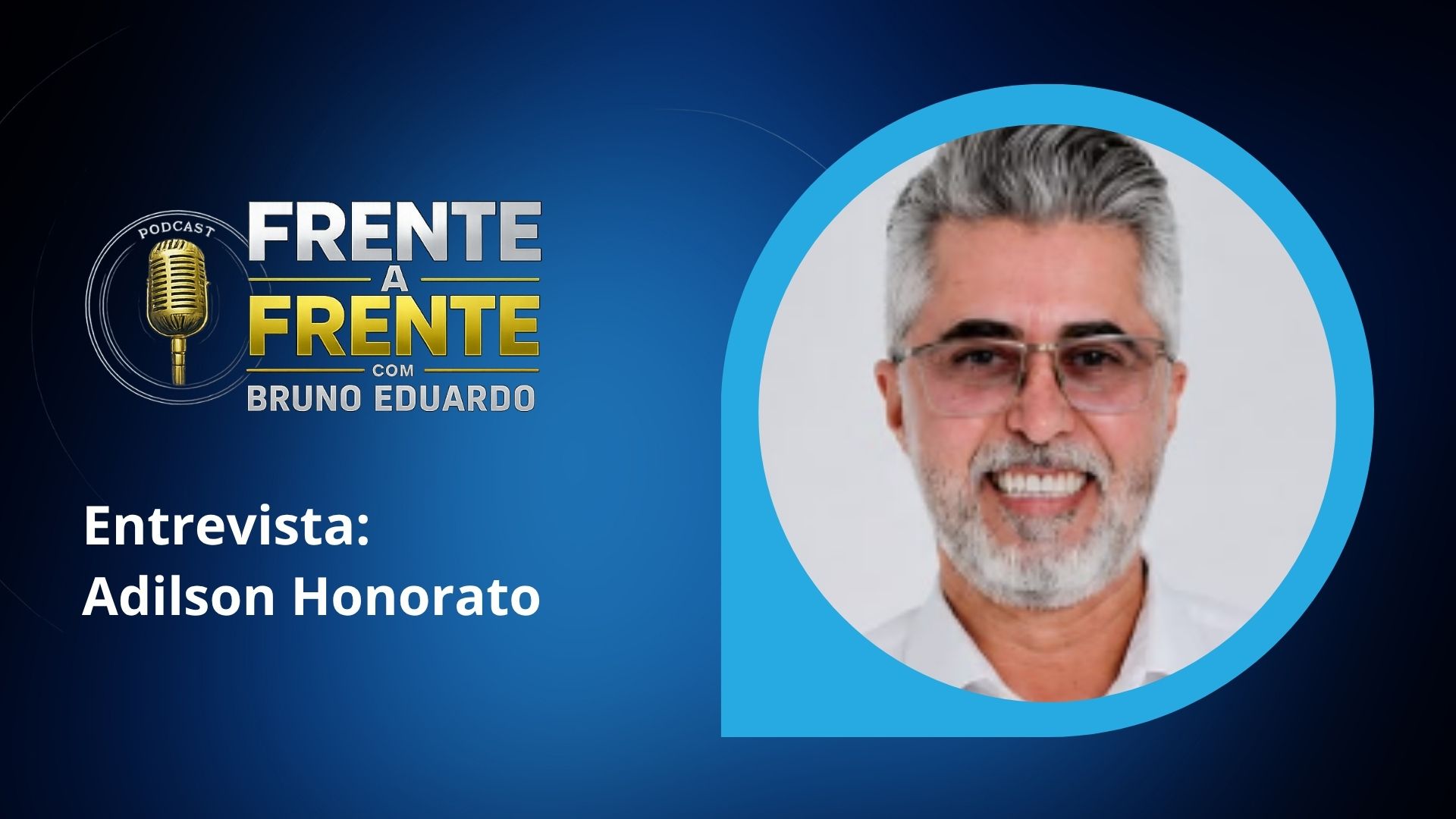 Frente a Frente: Adilson Honorato fala sobre candidatura a deputado federal