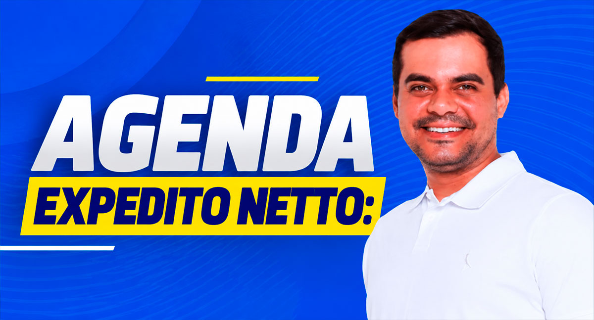 Expedito Netto divulga agenda desta quinta-feira (10)