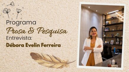 PROSA & PESQUISA: Débora Evelin Ferreira fala sobre aprendizagem inclusiva