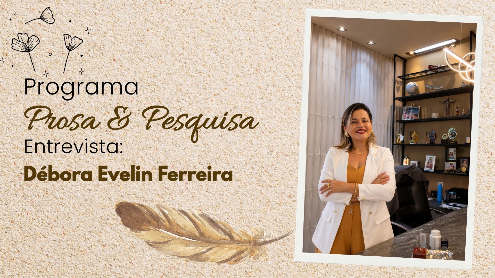 PROSA & PESQUISA: Débora Evelin Ferreira fala sobre aprendizagem inclusiva