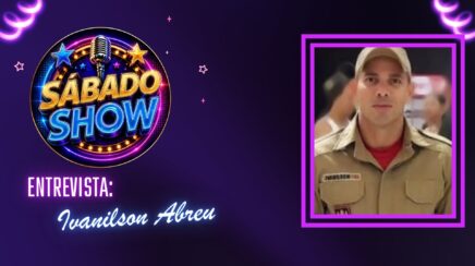SÁBADO SHOW: Ivanilson Abreu, bombeiro militar, é o entrevistado deste sábado