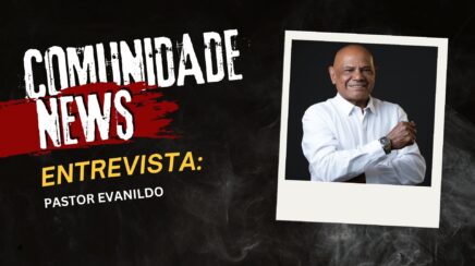 COMUNIDADE NEWS: Pastor Evanildo fala sobre candidatura a deputado federal