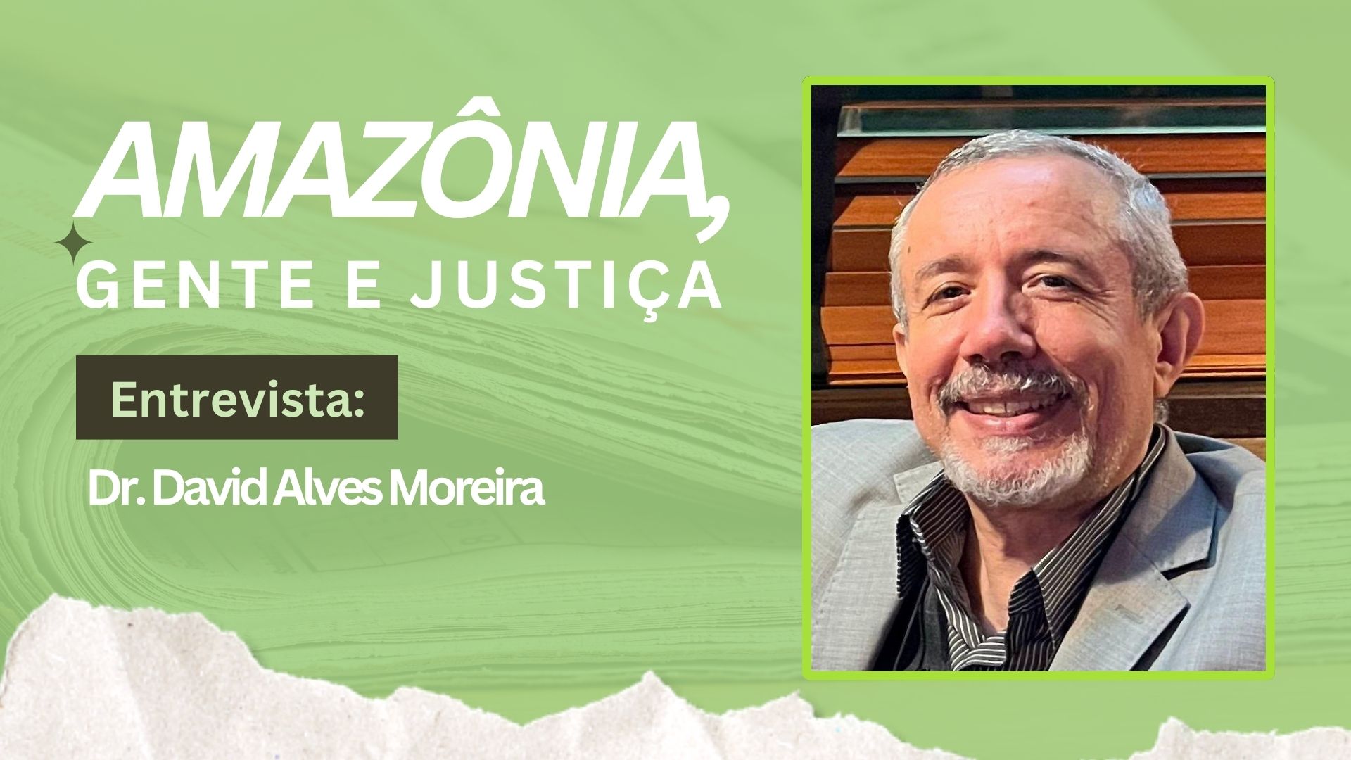 AMAZÔNIA GENTE E JUSTIÇA: Prof. Titular Dr. David Alves Moreira