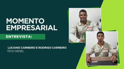 Momento Empresarial: Luciano e Rodrigo Carneiro apresentam a trajetória da Tech Diesel