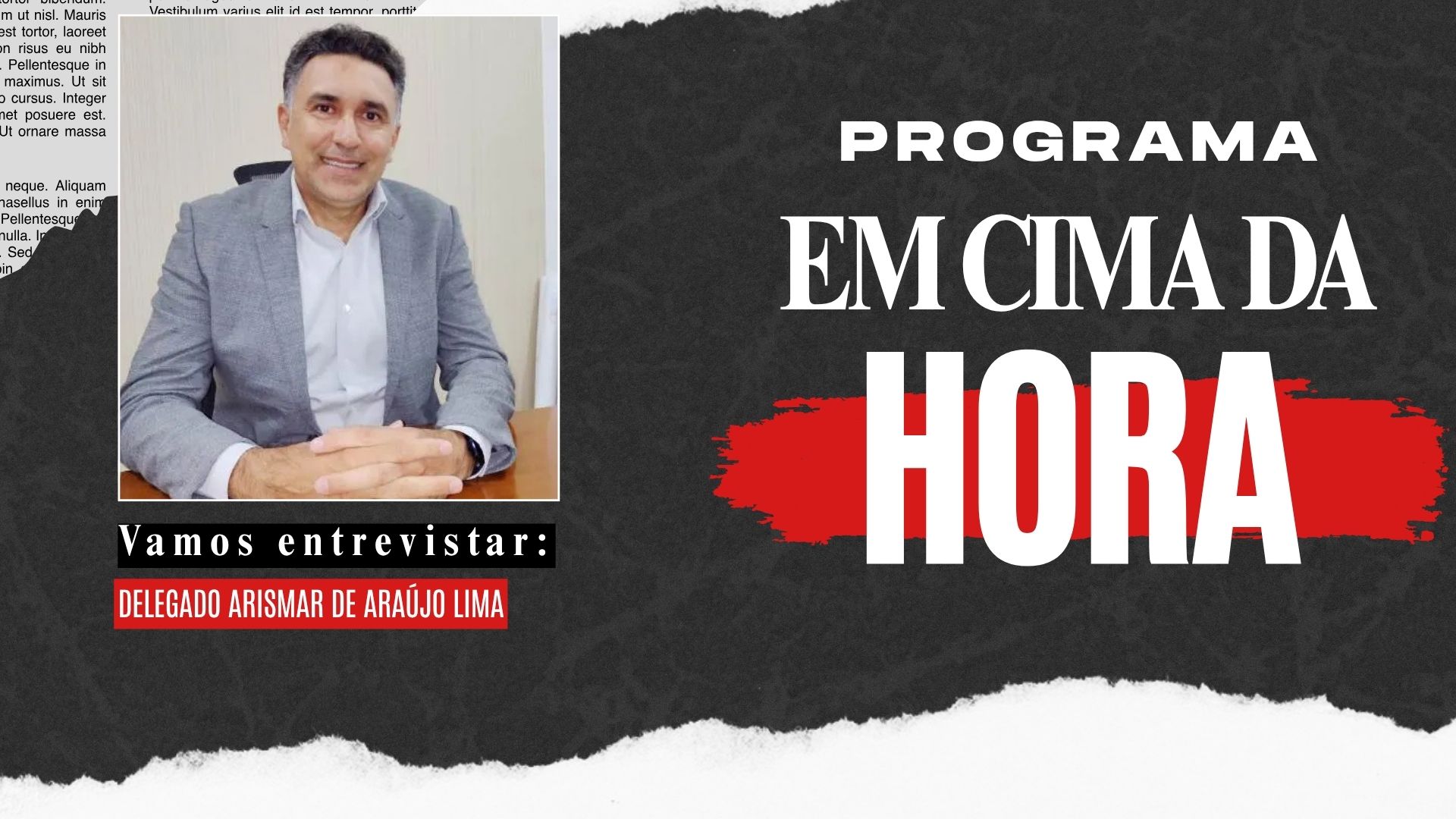 Em Cima da Hora: Delegado Araújo fala sobre candidatura e propostas