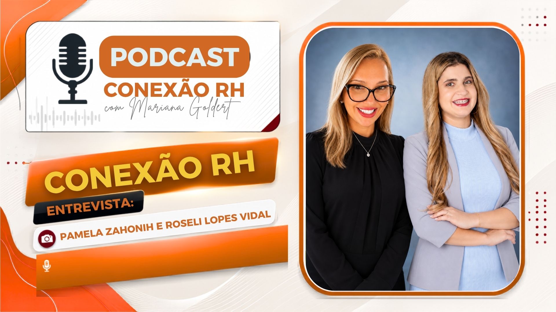Conexão RH: Pamela Zahonih e Roseli Lopes Vidal