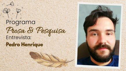 Prosa & Pesquisa recebe Pedro Henrique Mendes Simões nesta terça-feira