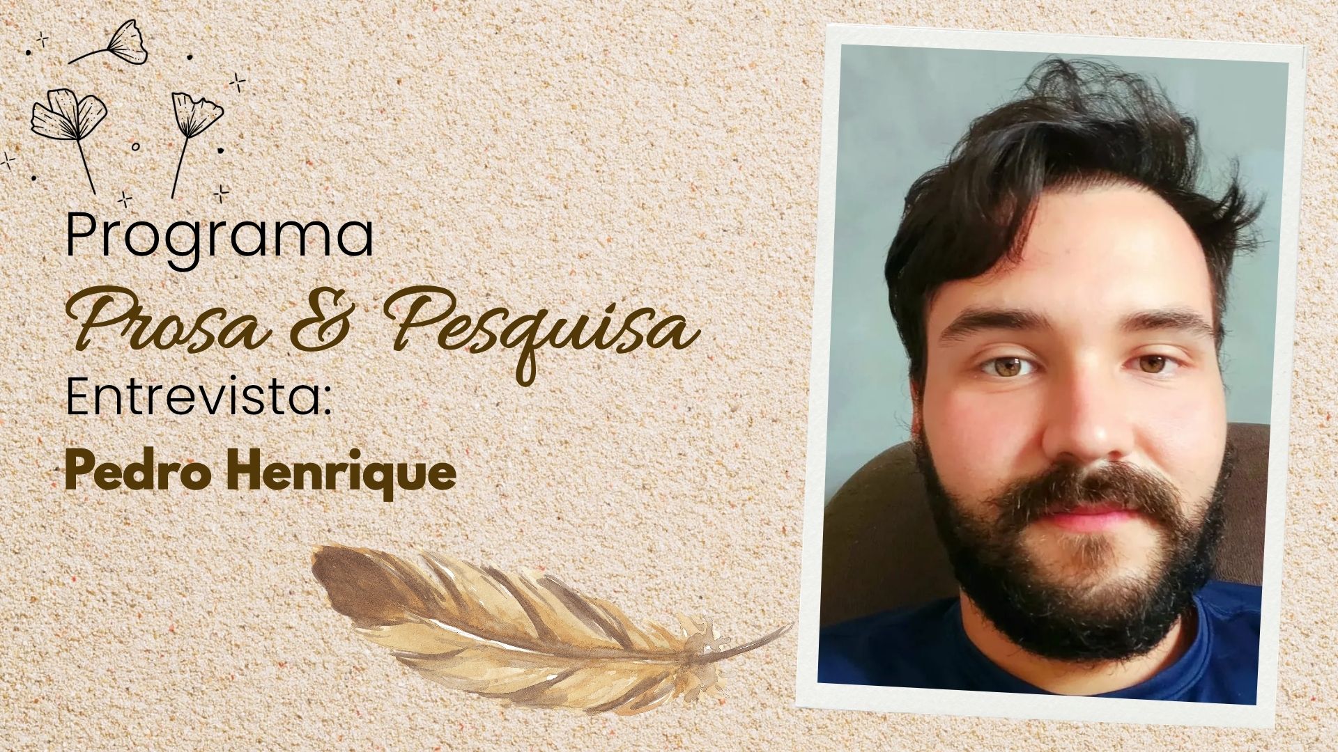 Prosa & Pesquisa recebe Pedro Henrique Mendes Simões nesta terça-feira