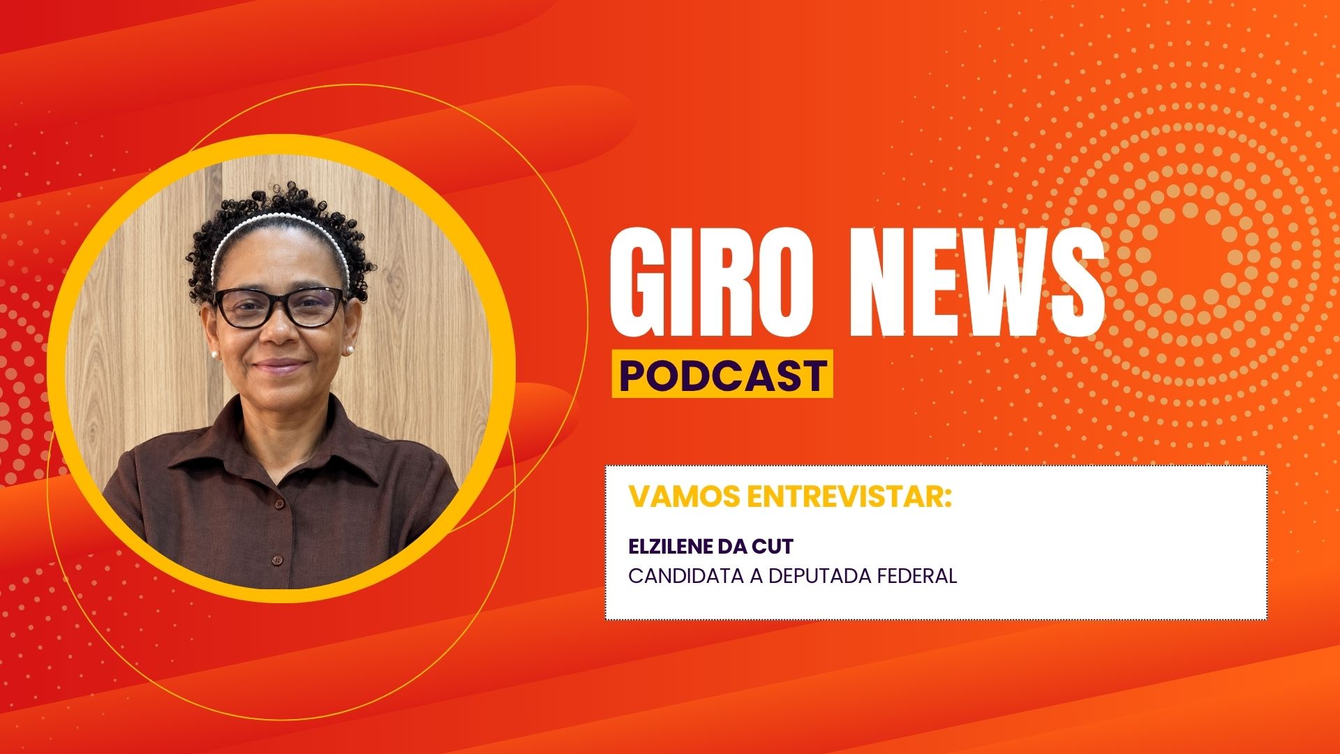 Giro News: Elzilene da CUT apresenta propostas para Rondônia