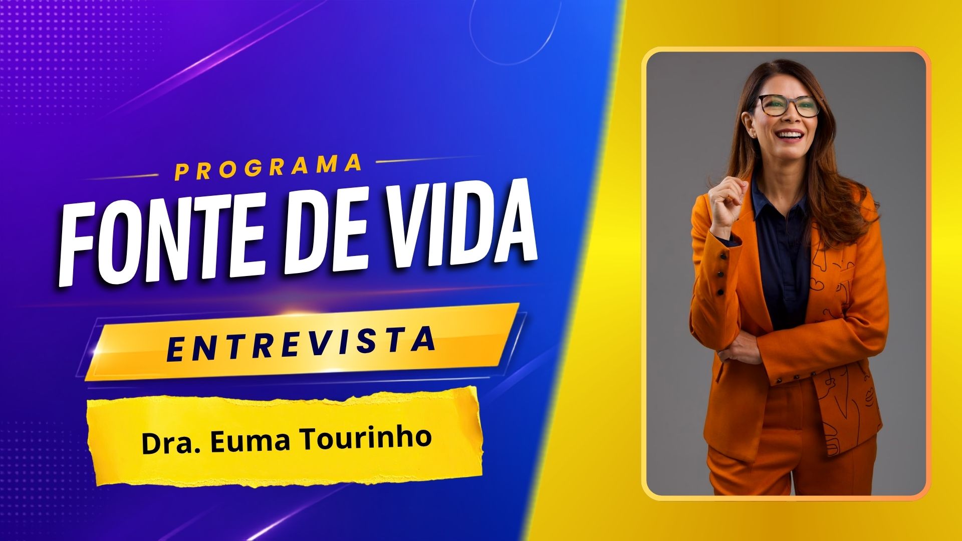 Fonte de Vida: deputada federal Euma Tourinho é a entrevistada desta quarta-feira