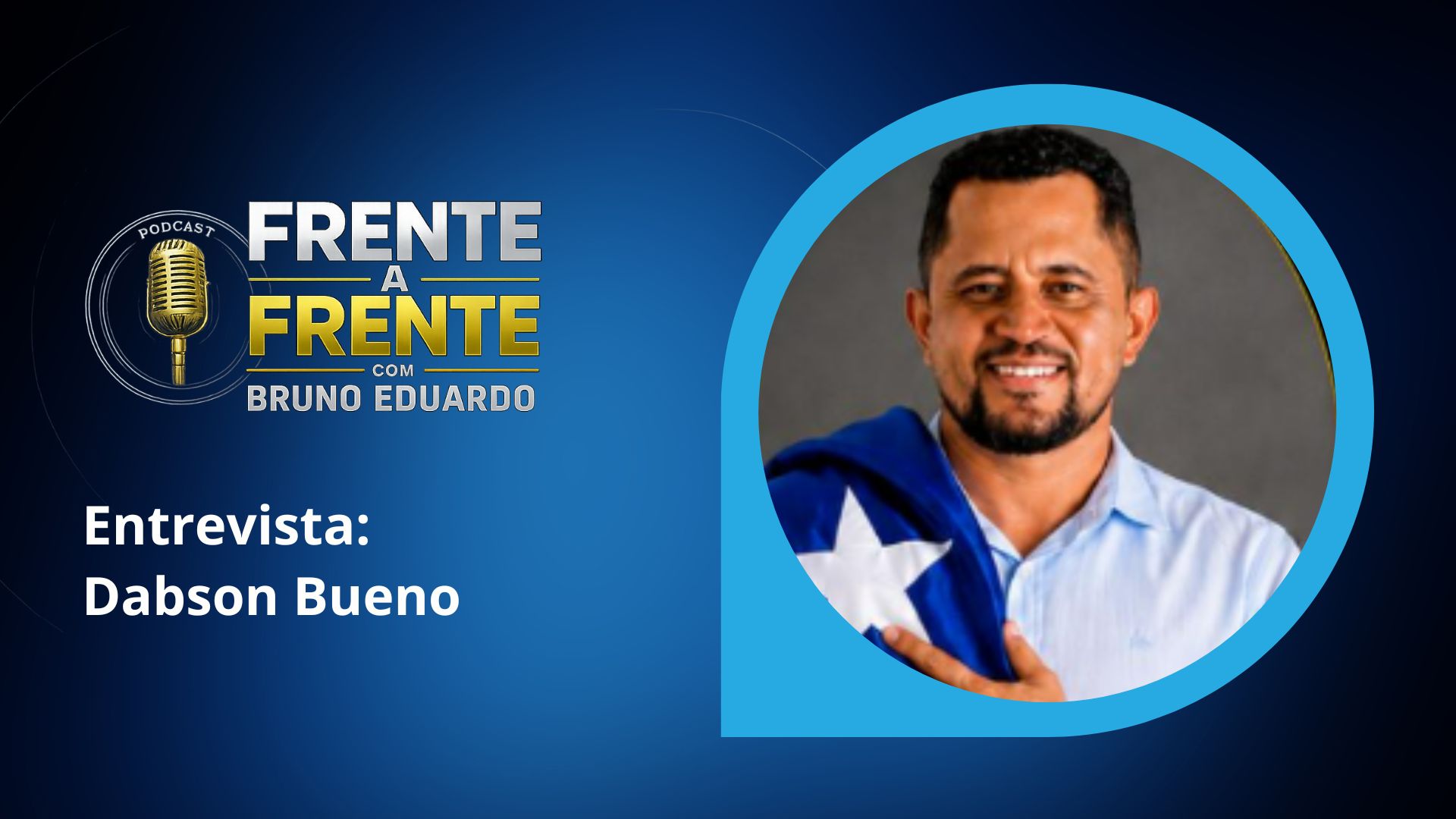Frente a Frente: Dabson Bueno, candidato a deputado estadual, é o entrevistado desta quarta