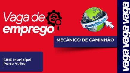 SINE divulga vaga para mecânico de caminhão em Porto Velho