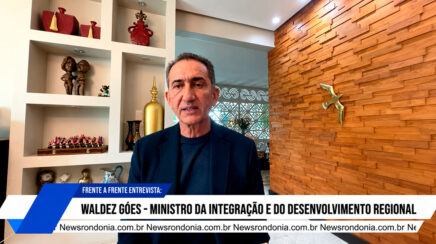 Em entrevista exclusiva, Waldez Góes fala de Rondônia e BR-319