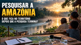 Pesquisar a Amazônia: o que fica no território depois que a pesquisa termina?